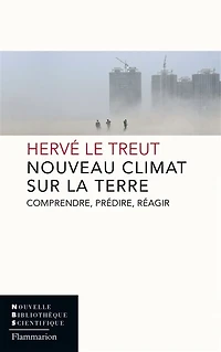 Nouveau climat sur la Terre : comprendre, prédire, réagir: réagir