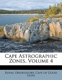 Cape Astrographic Zones; Volume 4