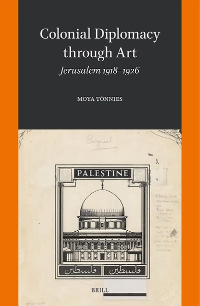 Colonial Diplomacy through Art: Jerusalem 1918–1926