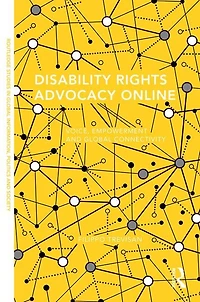 Disability Rights Advocacy Online: Voice, Empowerment And Global Connectivity