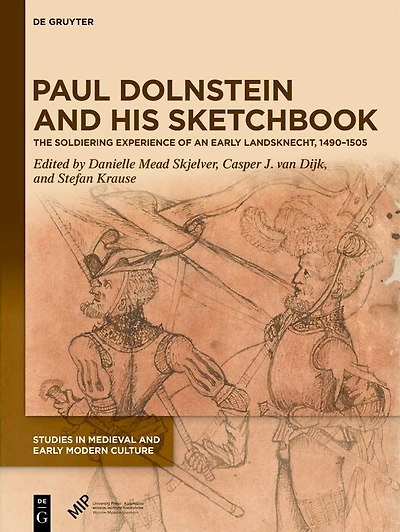 Paul Dolnstein and His Sketchbook: The Soldiering Experience of an Early Landsknecht, 1490–1505