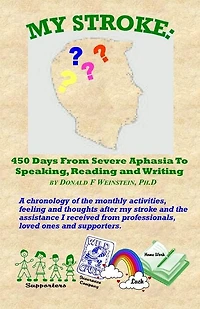 My Stroke: 450 Days From Severe Aphasia Speaking, Reading, and Writing