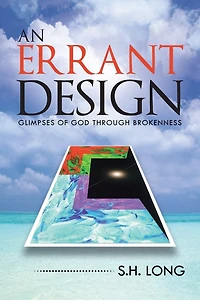 An Errant Design: Glimpses Of God Through Brokenness
