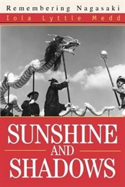 Sunshine and Shadows: Remembering Nagasaki