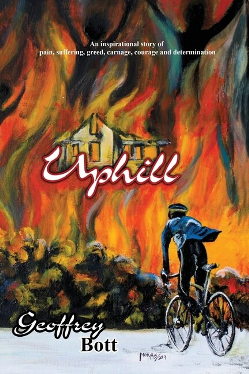 Uphill: An Inspirational Story Of Suffering, Greed, Carnage, Immense Courage And Gut-determination
