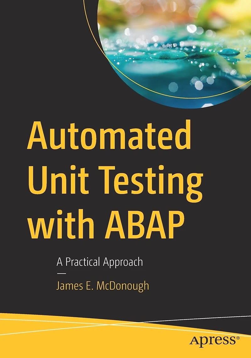 Automated Unit Testing with ABAP: A Practical Approach