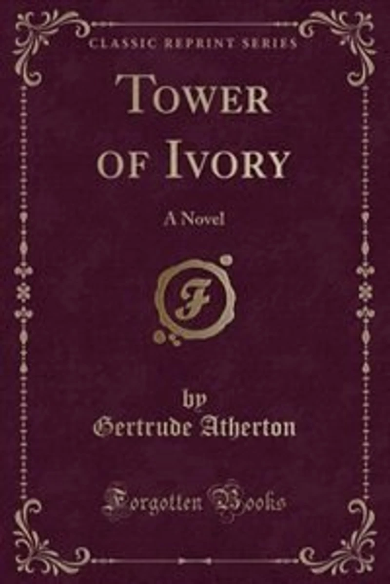 Tower of Ivory: A Novel (Classic Reprint)