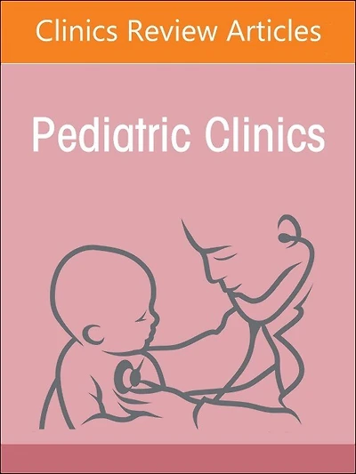 Pandemic Planning Pediatrics, An Issue of Pediatric Clinics North America