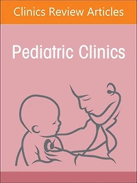 Pandemic Planning Pediatrics, An Issue of Pediatric Clinics North America