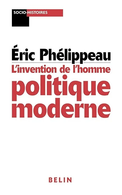 L' invention de l'homme politique moderne: Mackau, l'Orne et la République