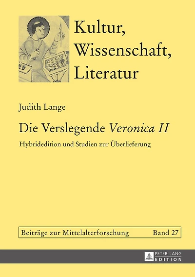 Die Verslegende «Veronica II»: Hybridedition und Studien zur Ueberlieferung