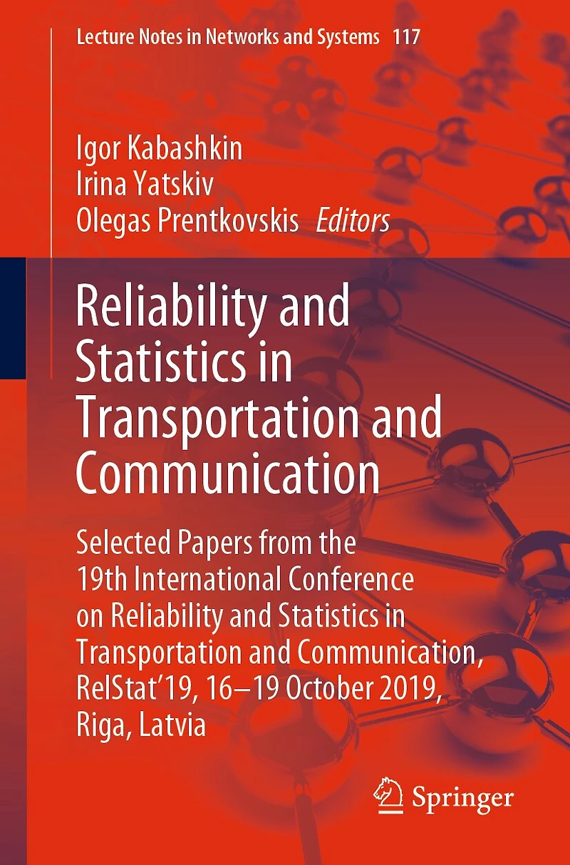 Reliability and Statistics Transportation Communication: Selected Papers from the 19th International Conference on Communication, RelStat'19, 16-19 October 2019, Riga, Latvia