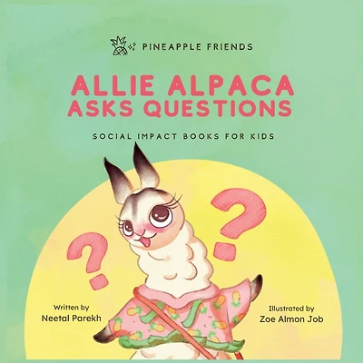 Allie Alpaca Asks Questions: Social Impact Books for Kids (Pineapple Friends