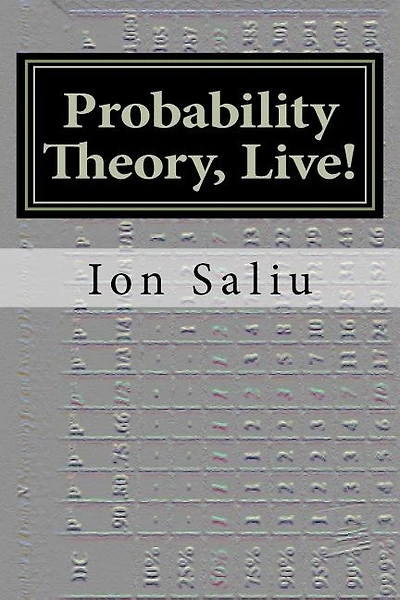 Probability Theory, Live!: More than Gambling and Lottery - It's about Life