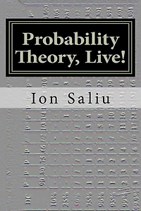 Probability Theory, Live!: More than Gambling and Lottery - It's about Life