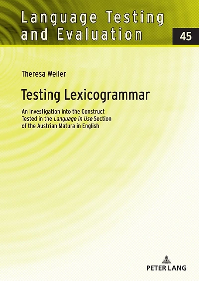 Testing Lexicogrammar: An Investigation into the Construct Tested «Language Use» Section of Austrian Matura English