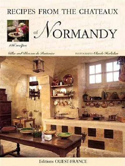Recipes from the chateaux of Normandy : 136 recipes: 136 recipes