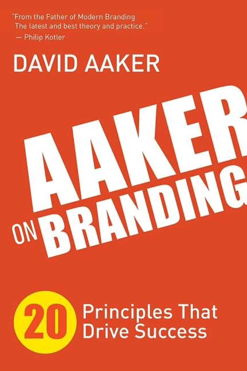 Aaker On Branding: 20 Principles That Drive Success