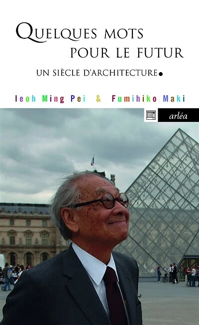 Quelques mots pour le futur: un siècle d'architecture
