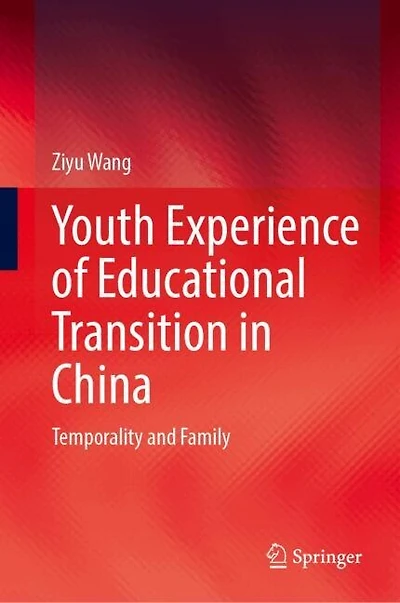 Youth Experience of Educational Transition China: Temporality and Family