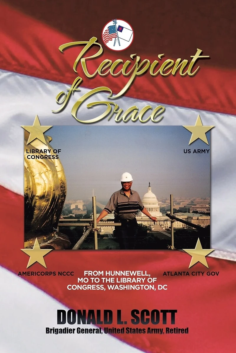 Recipient of Grace: My Incredible Journey from Hunnewell, MO to Deputy Librarian & Chief Operating Officer, Library Congress