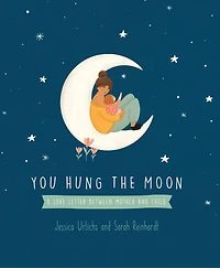 You Hung the Moon: A love letter between Mother and Child.