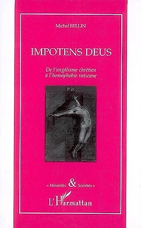 Impotens deus: de l'angélisme chrétien à l'homophobie vaticane