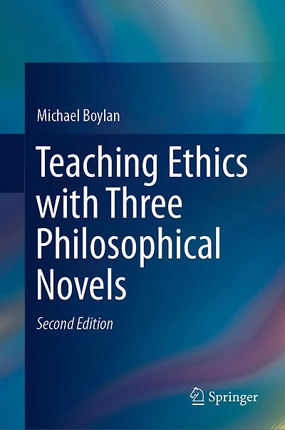 Teaching Ethics With Three Philosophical Novels