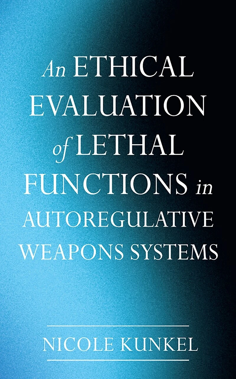 An Ethical Evaluation of Lethal Functions Autoregulative Weapons Systems