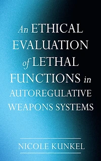 An Ethical Evaluation of Lethal Functions Autoregulative Weapons Systems