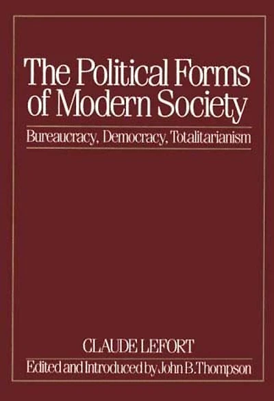 The Political Forms of Modern Society: Bureaucracy, Democracy, Totalitarianism
