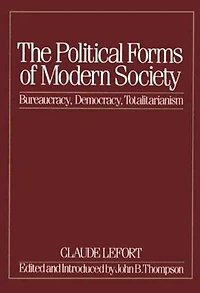 The Political Forms of Modern Society: Bureaucracy, Democracy, Totalitarianism