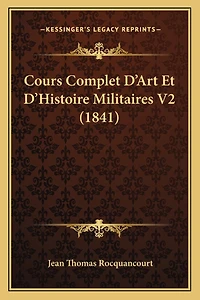 Cours Complet D'Art Et D'Histoire Militaires V2 (1841)