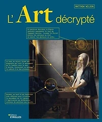 L' art décrypté: 50 chefs-d'oeuvre expliqués, de la préhistoire à nos jours