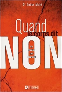 Quand le corps dit non: stress qui démolit