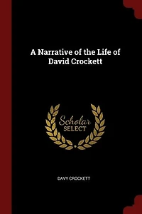 A Narrative of the Life of David Crockett