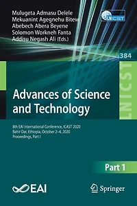Advances of Science and Technology: 8th EAI International Conference, ICAST 2020, Bahir Dar, Ethiopia, October 2-4, Proceedings, Part I