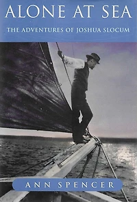 Alone at Sea: The Adventures of Joshua Slocum