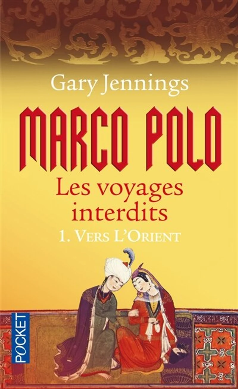 MARCO POLO, VOYAGES INTERDITS T1