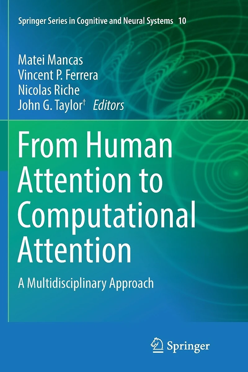 From Human Attention to Computational Attention: A Multidisciplinary Approach