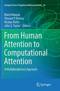 From Human Attention to Computational Attention: A Multidisciplinary Approach
