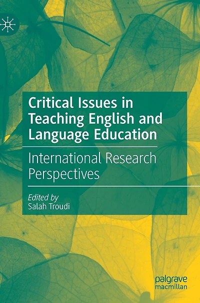 Critical Issues Teaching English and Language Education: International Research Perspectives