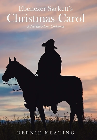 Ebenezer Sackett's Christmas Carol: A Novella About