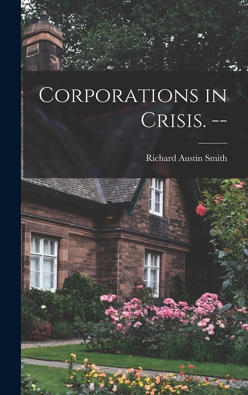 Corporations in Crisis. --
