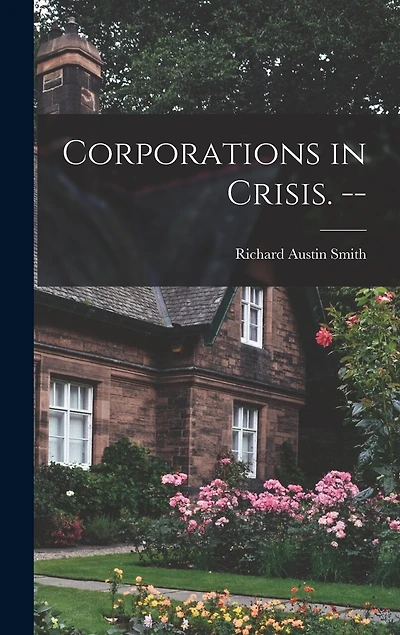 Corporations in Crisis. --