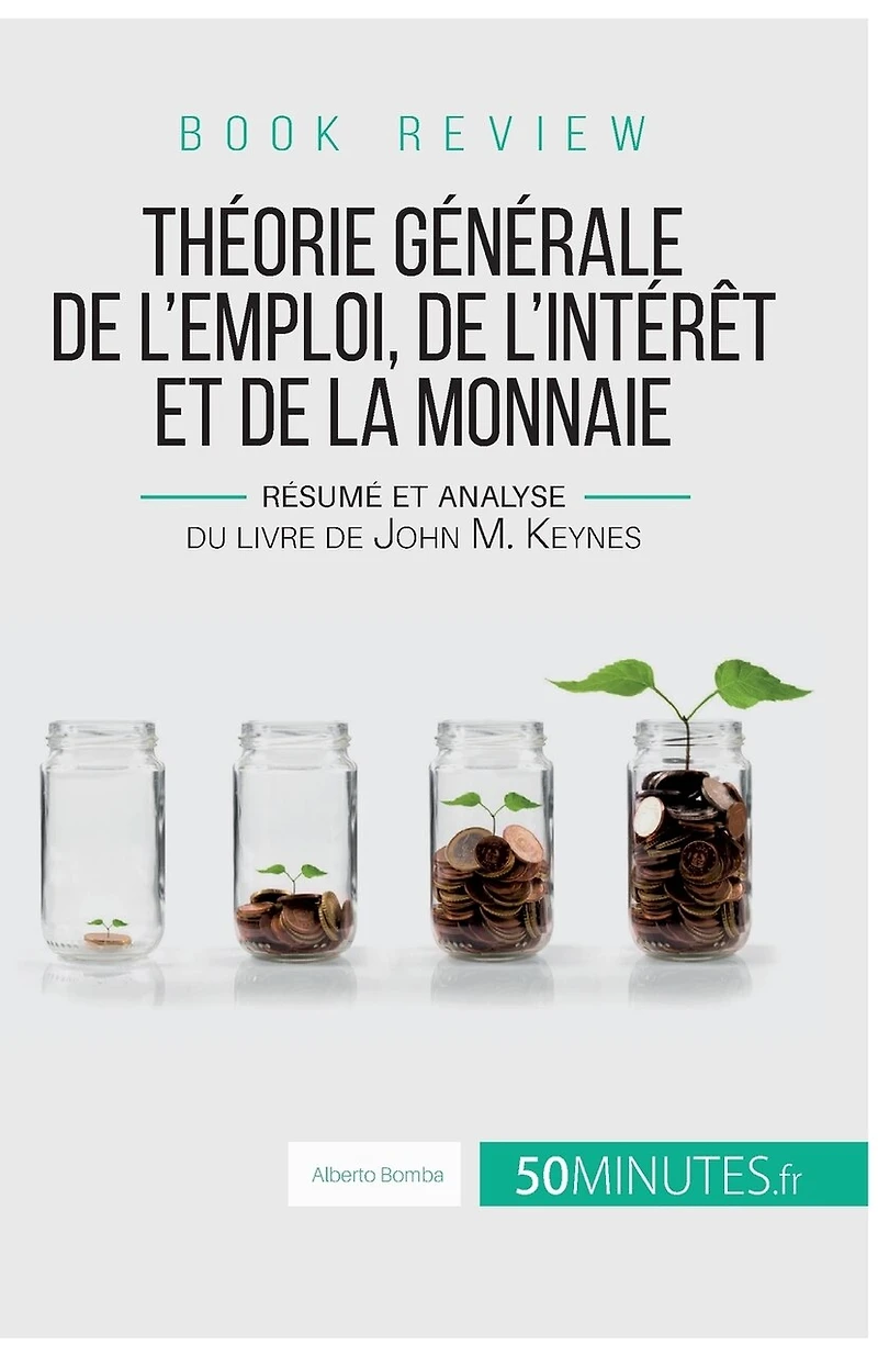 Book review: Théorie générale de l'emploi, l'intérêt et la monnaie: Résumé analyse du livre John M. Keynes