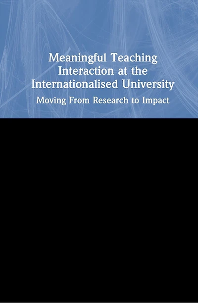 Meaningful Teaching Interaction at the Internationalised University: Moving From Research to Impact