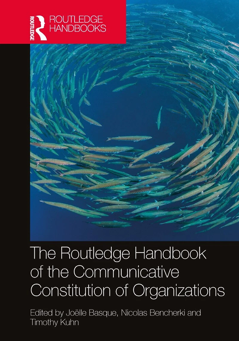 the Routledge Handbook of Communicative Constitution Organization