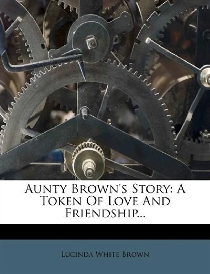 Aunty Brown's Story: A Token Of Love And Friendship