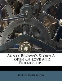 Aunty Brown's Story: A Token Of Love And Friendship